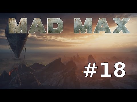 Lets Play MAD MAX German Deutsch PC Part 18 – Salpeter- und Schwefelquellen | HD+ Gameplay