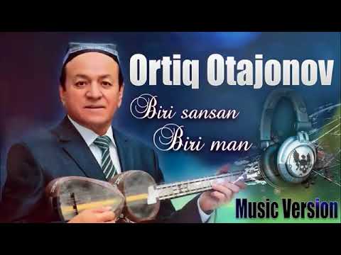 Ortiq Otajonov - Biri Sansan Biri Man / Ортиқ Отажонов - Бири Сансан Бири Ман