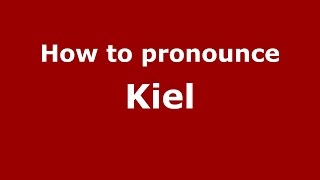 How to pronounce Kiel