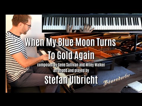 When My Blue Moon Turns To Gold Again - Stefan Ulbricht