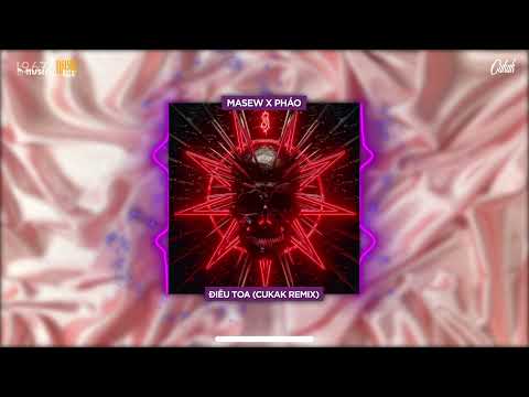 Điêu Toa - Masew ft. Pháo「Cukak Remix」/ Audio Lyrics Video