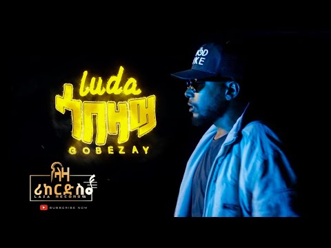 Luda - Gobezay - ጎበዛይ - New Tigrigna Hip Hop Music (Official Video) 2023