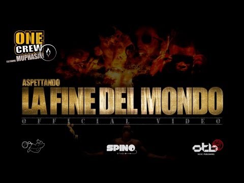 One Crew feat. Muphasah - Aspettando La Fine Del Mondo           [ 21 Dicembre 2012 ? ]