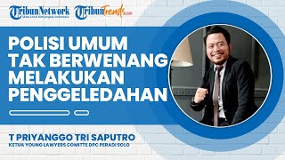 Peradi Solo Sebut Polisi Selain Penyidik Tidak Berwenang Menggeledah Warga saat Patroli