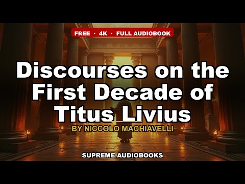 Discourses on the First Decade of Titus Livius by Niccolo Machiavelli — free full audiobook