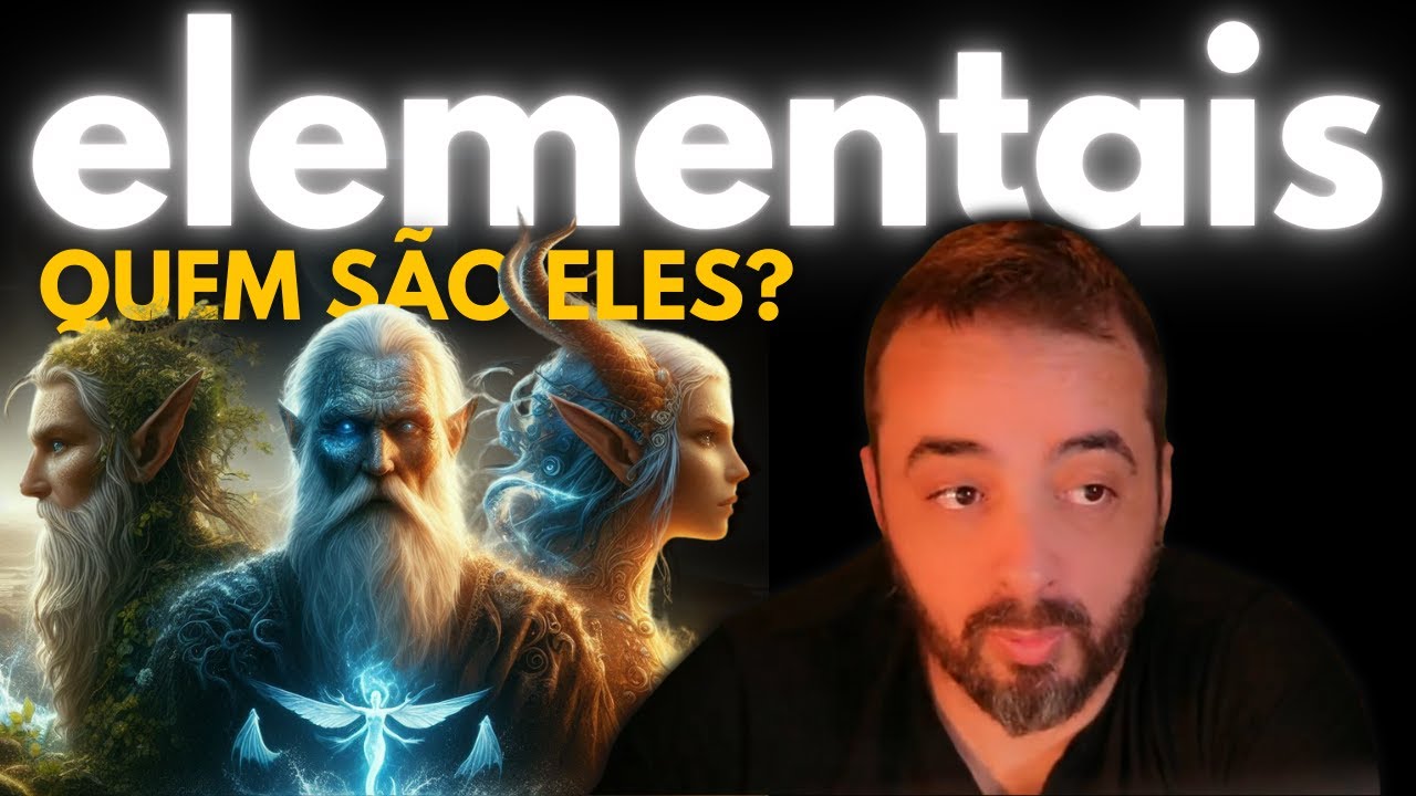 ELEMENTAIS: QUEM SÃO ELES E COMO INFLUENCIAM NOSSAS VIDAS?