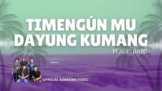 Download lagu Peace Band - Timengún Mu Dayung Kumang ( Karaoke Video) mp3 Download lagu Peace Band - Timengún Mu Dayung Kumang ( Karaoke Video) mp3
