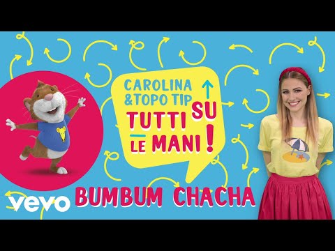 Carolina Benvenga - Carolina e Topo Tip - Bumbum Chacha|Canzoni bambini e baby dance