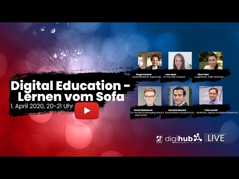 digihub LIVE! Session #1: Digital Education - Lernen vom Sofa - 01.04.2020