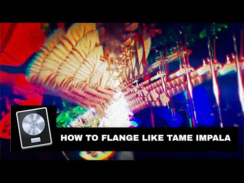 HOW TO FLANGE LIKE TAME IMPALA