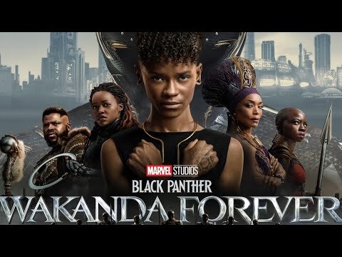 Black Panther: Wakanda Forever Movie 2022 Action/Sci-fi | Chadwick Boseman - Film Review & Facts