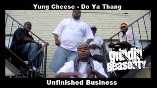 Yung Cheese - Do Ya Thang - Grindinseasontv