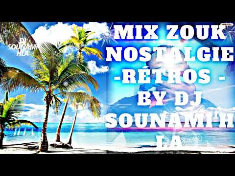 mix zouk nostalgie rétros by -dj sounami'hla