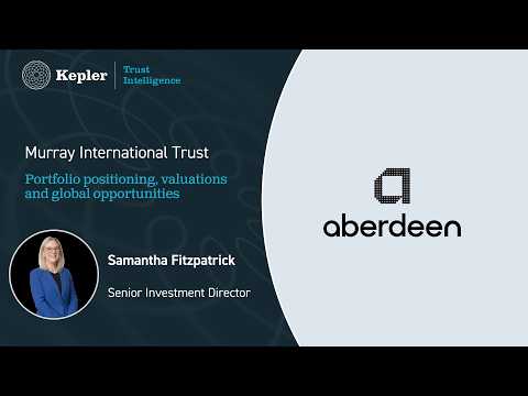 Murray International Trust: portfolio positioning, valuations and global opportunities