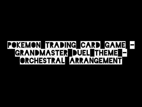 Trading. Pokemon Trading Card Game - Grandmaster Duel - Orchestral Arrangement