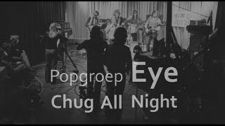 Chug All Night - Popgroep Eye (Live 1976)