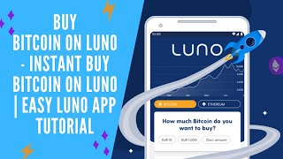 Buy Bitcoin On Luno - Instant Buy Bitcoin On Luno | Easy Luno App Tutorial