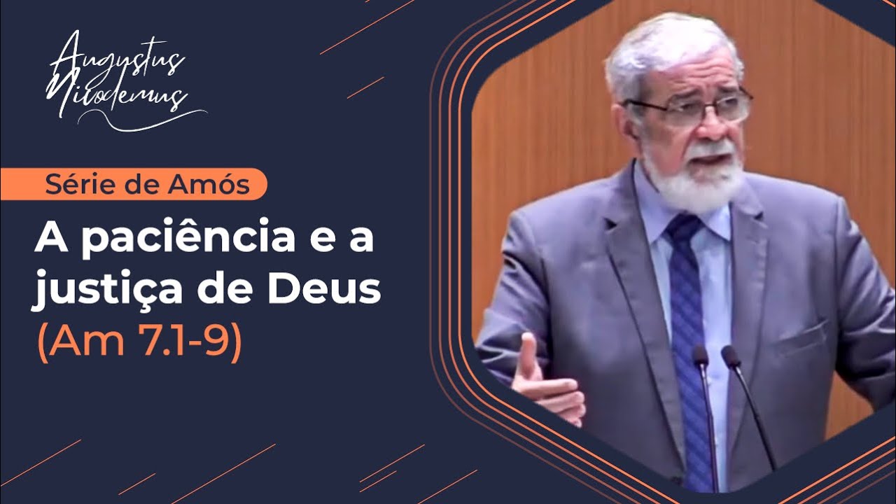 15. A paciência e a justiça de Deus   (Am 7.1-9)