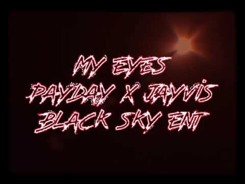 My Eyes By Payday916 Feat Jayvis