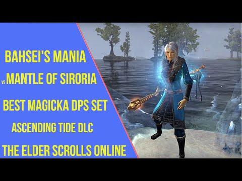 ESO Best Magicka DPS Set - Bahsei's Mania vs Mantle of Siroria - Ascending Tide DLC