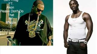 Slim Thug FT  Akon Please Don't Do That