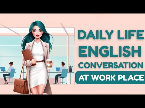 工作中的日常英語會話 | 商務英語口語和聽力練習 | 播客 (Daily Life English Conversation at Work | Business English Speaking & Listening Practice | Podcast)
