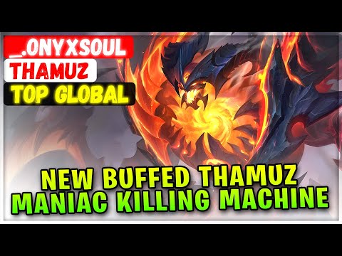 New Buffed Thamuz, MANIAC Killing Machine [ Top Global Thamuz ] _.onyxsoul - Mobile Legends Build