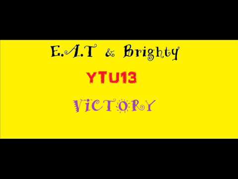 E.A.T & Brighty - Victory (YTU13)