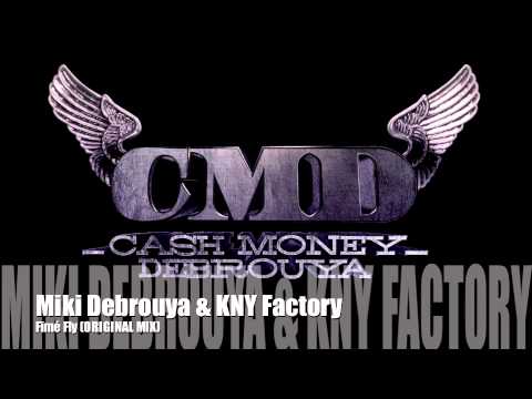 Miki Debrouya & KNY Factory- Fimé fly (original mix) february 2012