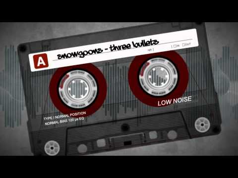 SNOWGOONS - THREE BULLETS