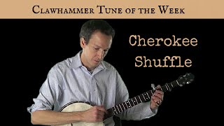 Clawhammer Banjo: Tune (and Tab) of the Week - "Cherokee Shuffle"