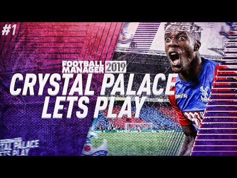 FM19 INTRODUCTION | Football Manager 2019 Let's Play: Crystal Palace #1 (Beta Save)