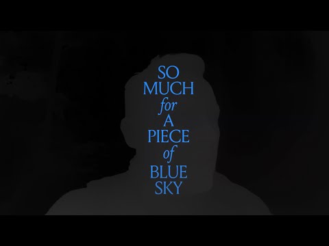 So Much for A Piece of Blue Sky