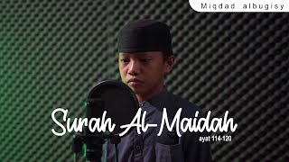 Download lagu Murottal Daily Surah Al-Maidah Ayat 114-120 | Miqdad Al-Bugisy mp3