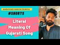 Literal Meaning Of Gujarati Song Mafiya Shorts Amdavadi Man Ni Duniya