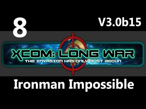 XCOM: Not So Long War V3.0b15 Ironman Impossible Part 8 - Courage