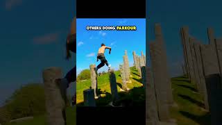 Others doing parkour VS this guy