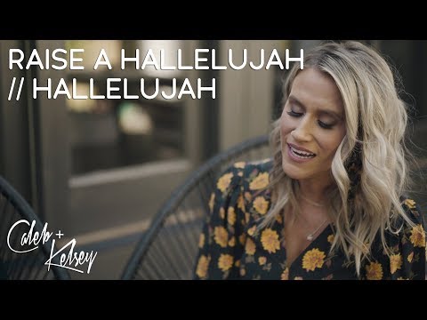 Worship Mashup: Raise A Hallelujah/Hallelujah | Caleb + Kelsey