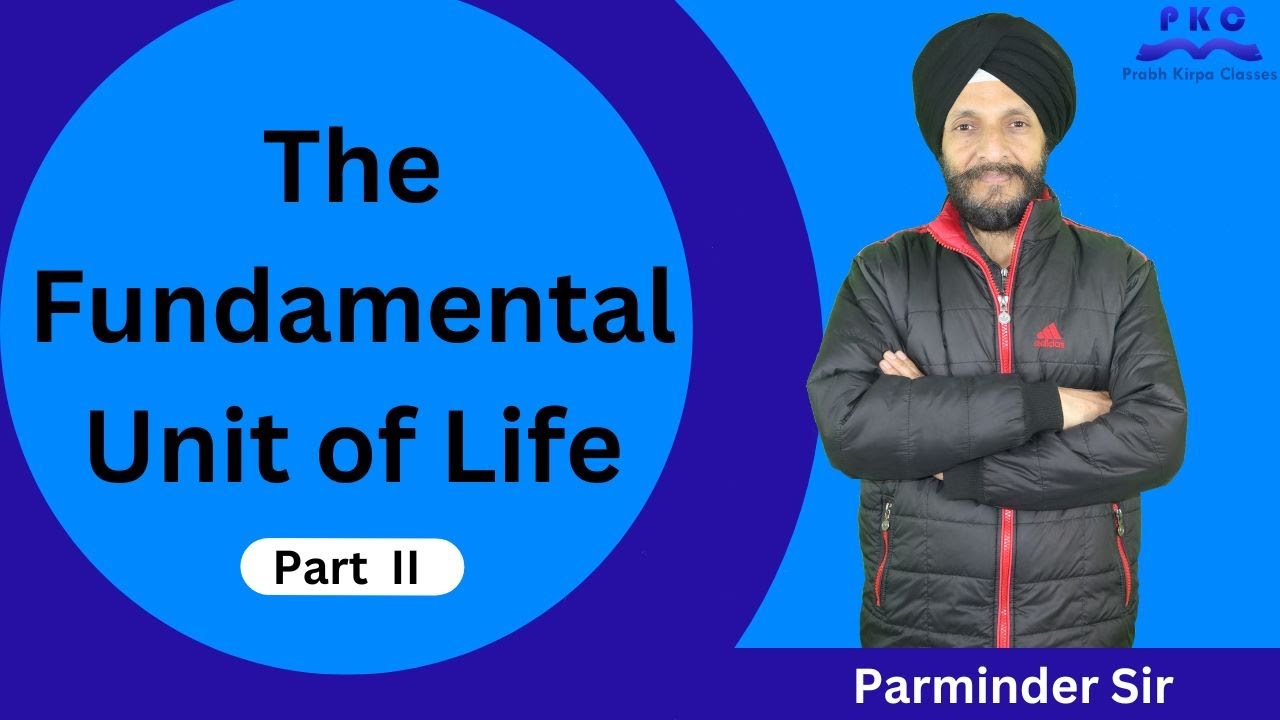 THE FUNDAMENTAL UNIT OF LIFE  PART-II Class 9