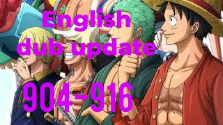 One piece anime, English Dub episodes update! 904 - 916.