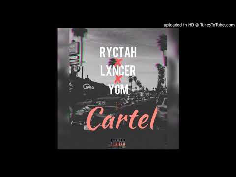 Ryctah feat Lxncer, YGM --- CARTEL