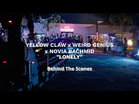 Yellow Claw x Weird Genius x Novia Bachmid - Lonely (Behind The Scenes)