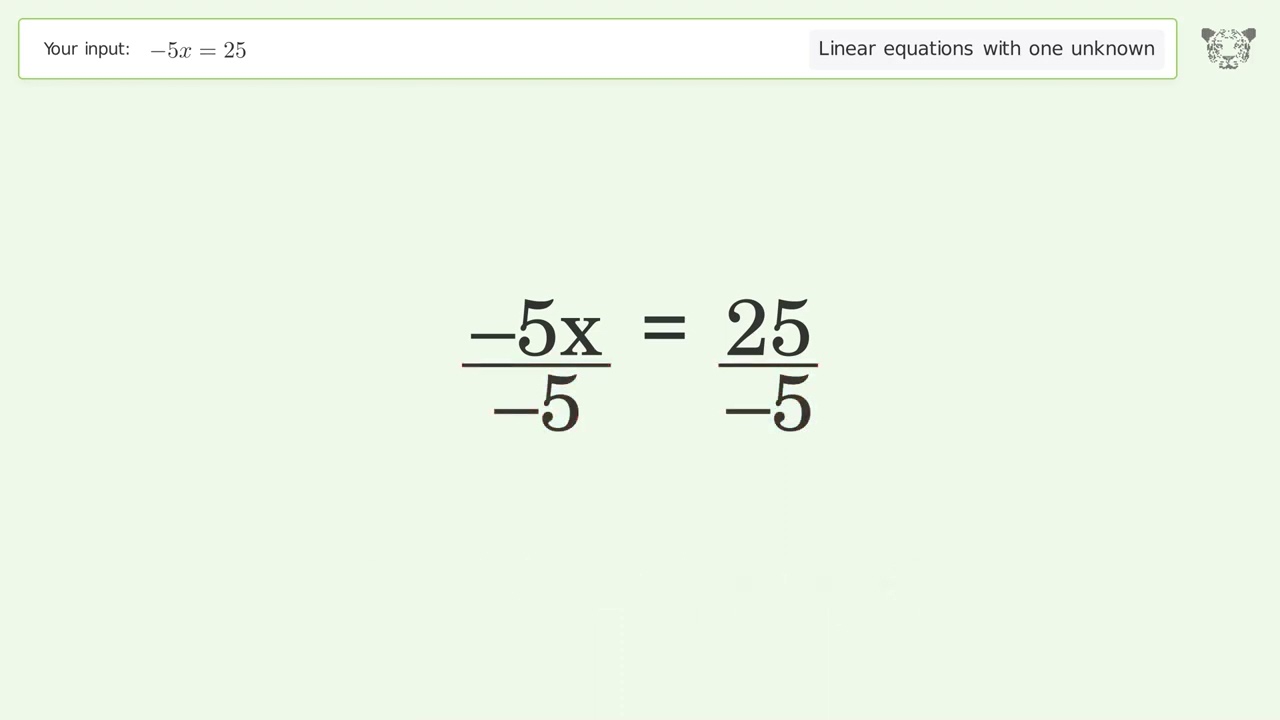 Linear equation with one unknown: Solve -5x=25 step-by-step solution