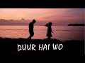 ~DUUR HAI WO - DEEPAK RATHORE