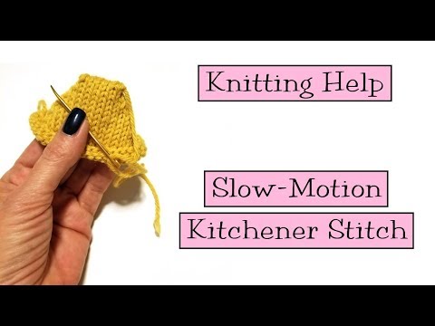 Knitting Help - Slow Motion Kitchener Stitch