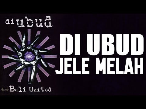 Di Ubud - Jele Melah [Lyrics]