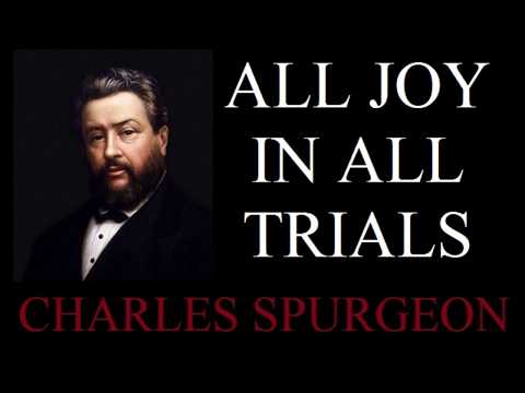 All Joy In All Trials - Charles Spurgeon Sermon
