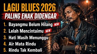 Download lagu FULL ALBUM LAGU BLUES INDONESIA TERBARU 2026 🎸 Slow Blues Suara Serak Enak Didengar Vol.1 mp3 Download lagu FULL ALBUM LAGU BLUES INDONESIA TERBARU 2026 🎸 Slow Blues Suara Serak Enak Didengar Vol.1 mp3