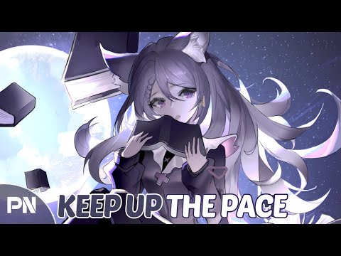 Nightcore - Keep Up The Pace | Lyrics