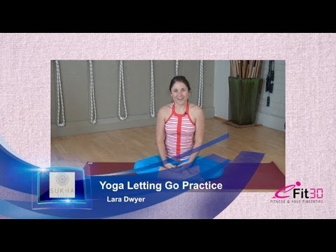 Letting Go Yoga practice from Lara Dwyer